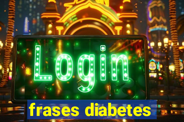 frases diabetes